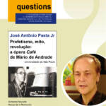 José Antônio Pasta Jr, "Profetismo, mito, revolução: a ópera 'Café', de Mário de Andrade"