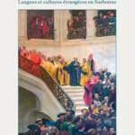 Cent ans de lettres et cultures étrangères en Sorbonne