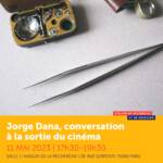 Cinéastes écrivains sud-américains. Jorge Dana, conversation à la sortie du cinéma