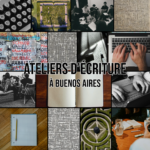 Ateliers d’écriture à Buenos Aires