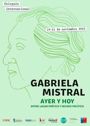 Gabriela Mistral ayer y hoy : entre 'lagar' poético y 'recado' político
